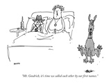 "Mr Goodrich  it's time we called each other by our first names" - New Yorker Cartoon