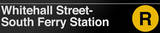 Whitehall Street- South Ferry New York/NYC Subway/R Sign