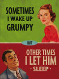 Sometimes I Wake Up Grumpy