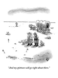 "And my spittoon will go right about there" - New Yorker Cartoon