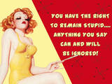 You Have the Right to Remain Stupid