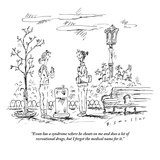 "Evan has a syndrome where he cheats on me and does a lot of recreational …" - New Yorker Cartoon