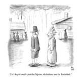 "Let's keep it small—just the Pilgrims  the Indians  and the Rosenthals" - New Yorker Cartoon