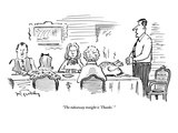 "The takeaway tonight is 'Thanks' " - New Yorker Cartoon