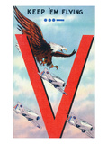 WWII Promotion - Keep 'em Flying  Eagle Flying with Planes