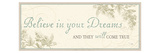Believe in your dreams