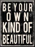 Be Your Own Kind of Beautiful