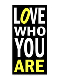 Love Who You Are
