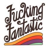 Fucking Fantastic