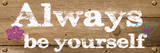 Always Be Yourself