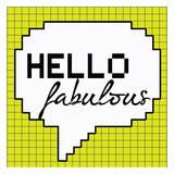 Hello Fabulous