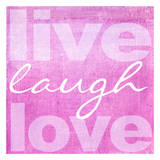 Live Laugh Love Pink