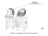 "When I go see a big pile of rocks  I want to be entertained" - New Yorker Cartoon