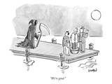 "We're good" - New Yorker Cartoon