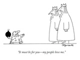 "It must be for you—my people love me" - New Yorker Cartoon