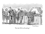 "Yoo-hoo! We're all waiting" - New Yorker Cartoon