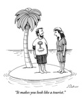 "It makes you look like a tourist" - New Yorker Cartoon
