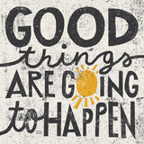Good Things are Going to Happen