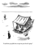 "I could show you folks how to tap into your hovel's equity" - New Yorker Cartoon