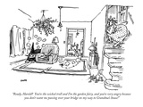 "Ready  Harold  You're the wicked troll and I'm the garden fairy  and you…" - New Yorker Cartoon