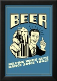 Beer Helping White Guys Dance Funny Retro Poster