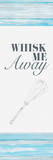 Whisk Me Away