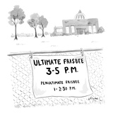 A sign on a fence reads: Ultimate Frisbee 3-5 PM Penultimate Frisbee 1-2:3… - New Yorker Cartoon