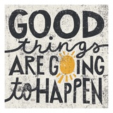 Good Things are Going to Happen