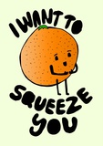 I Want to Squeeze You