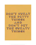 Don't Sweat the Petty Things