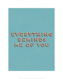 Everything Reminds Me of You