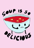 Soup is So Delicious