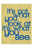 What You See