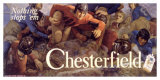Chesterfield  Nothing Stops 'Em!
